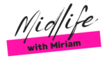 Midlife with Miriam